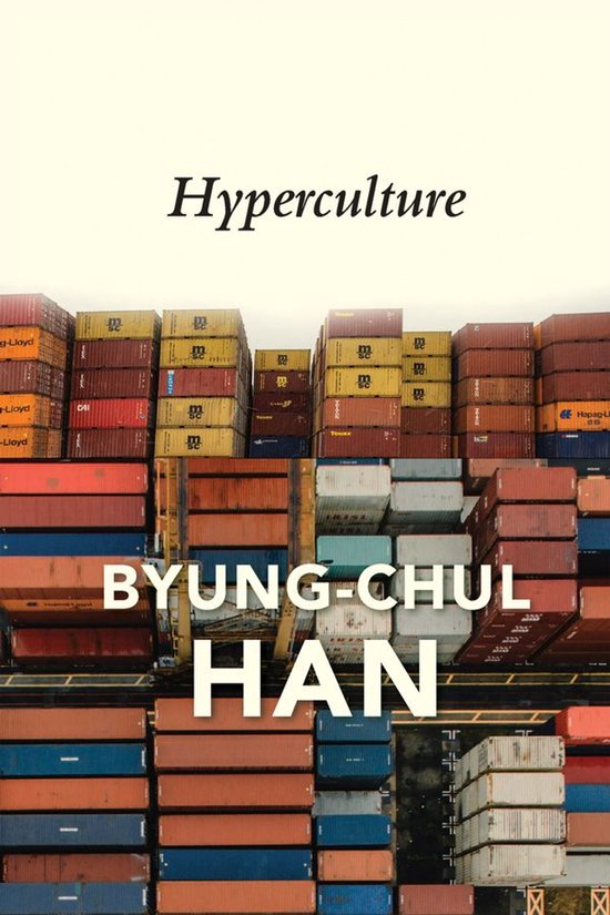 Boekomslag met de titel 'Hyperculture' en de naam 'BYUNG-CHUL HAN', tegen een achtergrond van gestapelde zeecontainers in verschillende kleuren.
