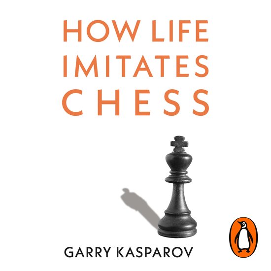How Life Imitates Chess - cover