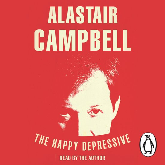 The Happy Depressive: In Pursuit of Personal and Political H ... - cover