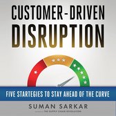 Customer-Driven Disruption