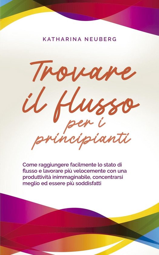Trovare il flusso per i principianti Come raggiungere facilm ... - cover