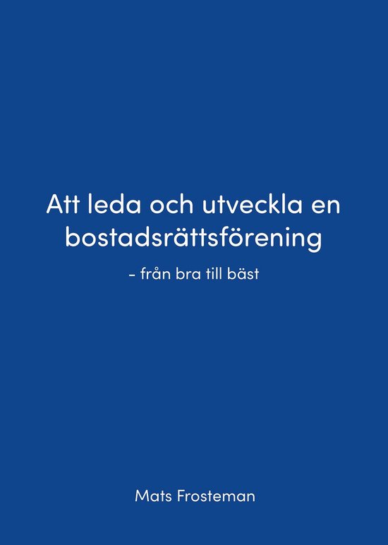 Att leda och utveckla en bostadsrättsförening - från bra  ... - cover