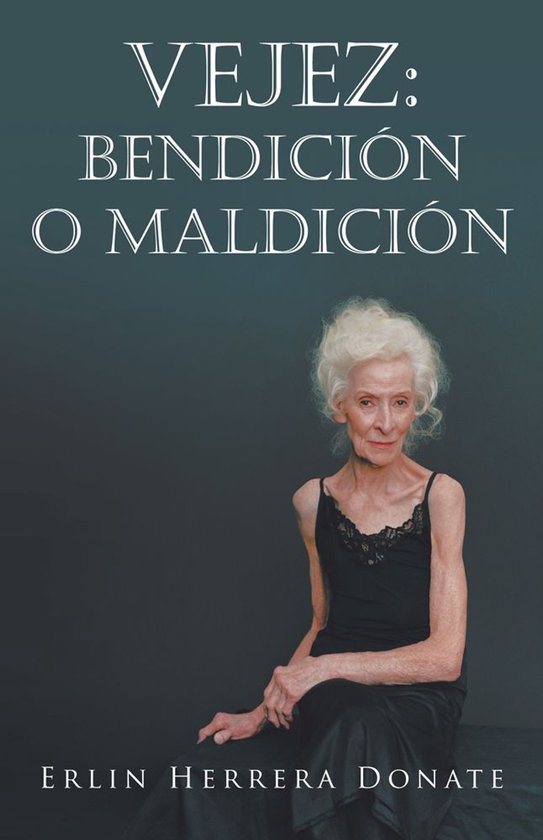 Vejez: Bendición O Maldición - cover