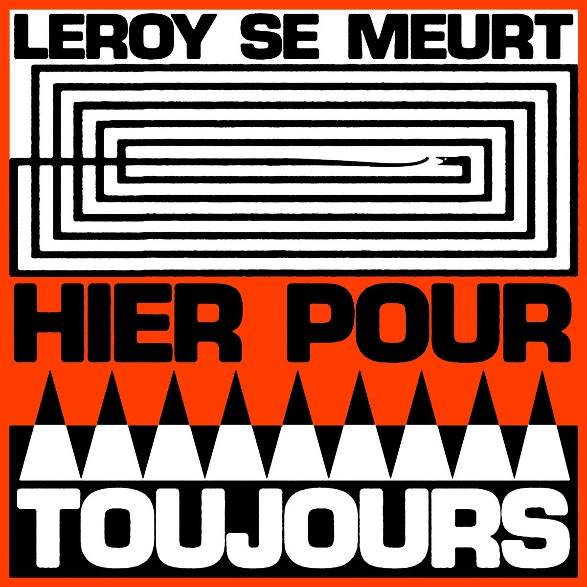 Leroy Se Meurt - Hier Pour Toujours (LP)