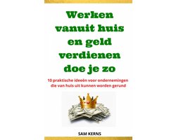 Werken vanuit huis en geld verdienen doe je zo