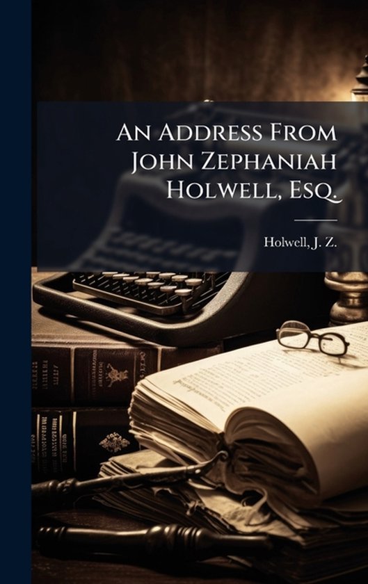 An Address From John Zephaniah Holwell, Esq. - cover