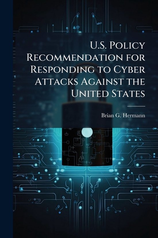 U.S. Policy Recommendation for Responding to Cyber Attacks A ... - cover