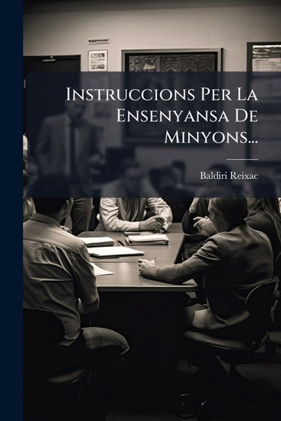Instruccions Per La Ensenyansa De Minyons... - cover