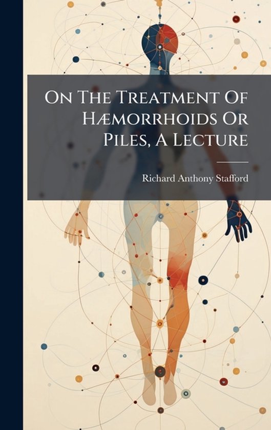 On The Treatment Of HÃ]morrhoids Or Piles, A Lecture - cover