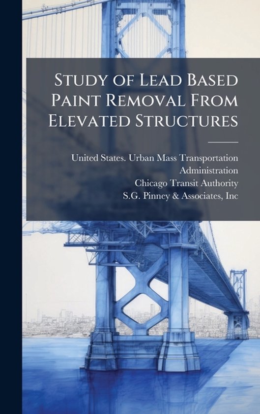 Study of Lead Based Paint Removal From Elevated Structures - cover
