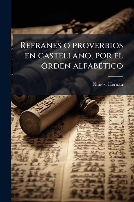 Refranes o proverbios en castellano, por el Ã3rden alfabÃ( ... - cover
