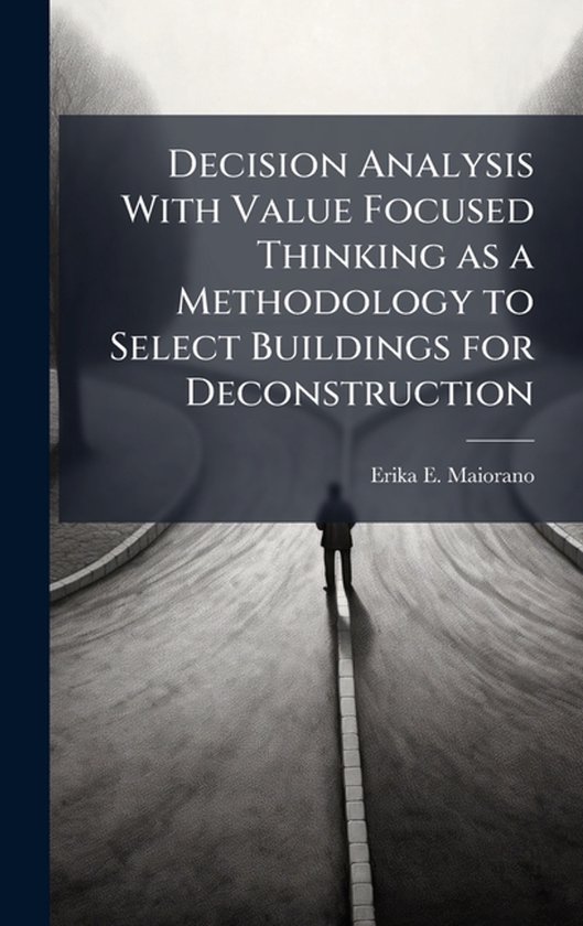 Decision Analysis With Value Focused Thinking as a Methodolo ... - cover