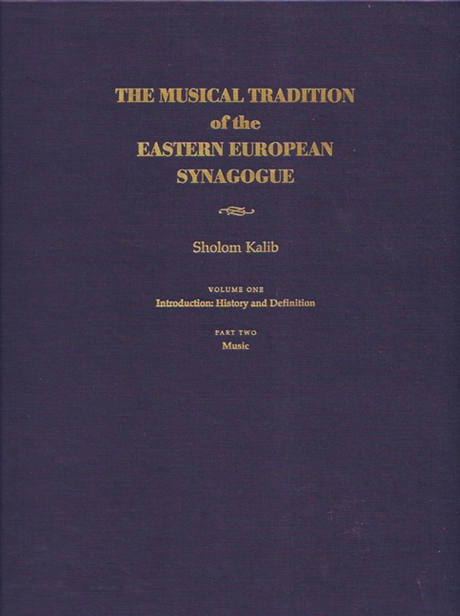 Musical Tradition of the Eastern European Synagogue: Volume 1: History and Definition