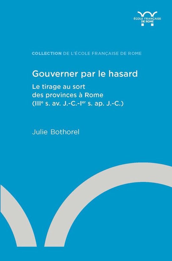 Collection de l'École française de Rome - Gouverner par le ... - cover