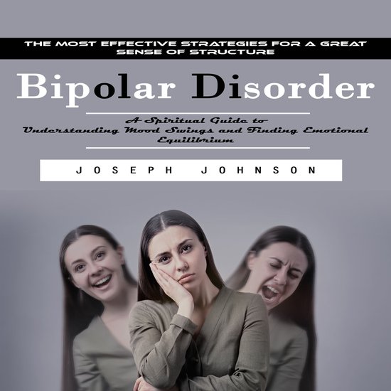 Bipolar Disorder: The Most Effective Strategies for a Great  ... - cover