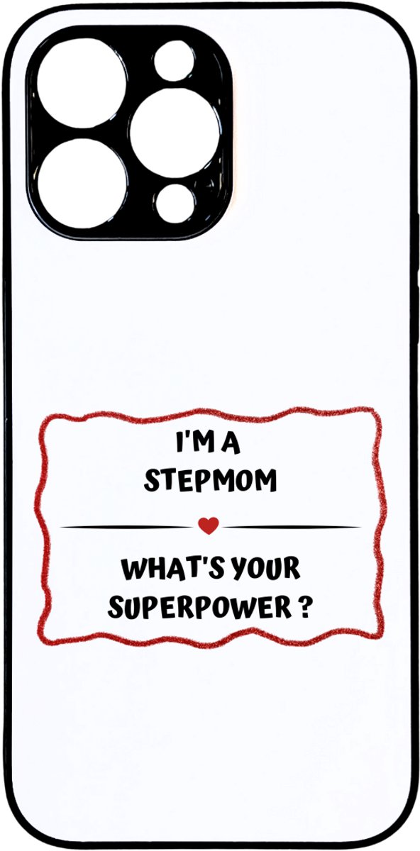 Hacebo® - I'm a stepmom what's your superpower? telefoonhoesje - Mama - super stiefmoeder - telefoonhoesjes - Moeder cadeautjes - moederdag - verjaardag - geschenk - kado - hoesje geschikt voor iPhone 14 Pro Max