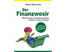 Der Finanzwesir - Was Sie über Vermögensaufbau wirklich wissen müssen. Intelligent Geld anlegen und finanzielle Freiheit erlangen mit ETF und Index-Fonds