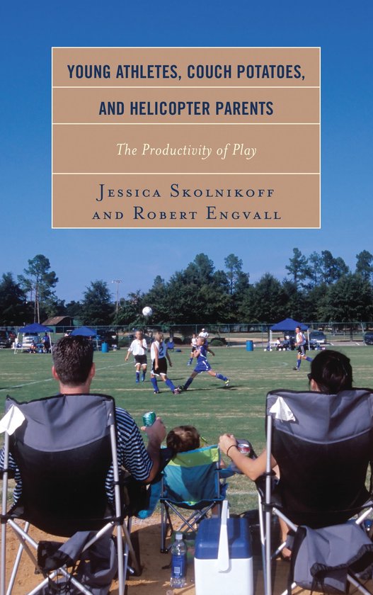 Young Athletes, Couch Potatoes, and Helicopter Parents - cover