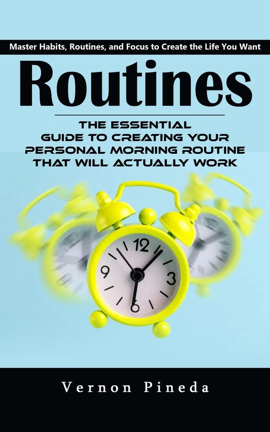 Routines: Master Habits, Routines, and Focus to Create the L ... - cover