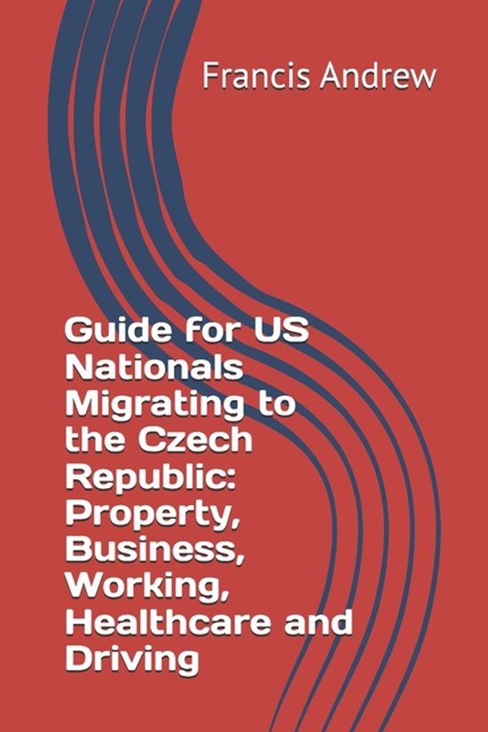 Guide for US Nationals Migrating to the Czech Republic - cover