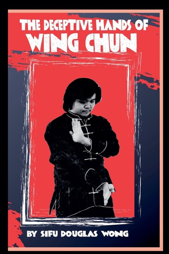 The Deceptive Hands of Wing Chun - cover