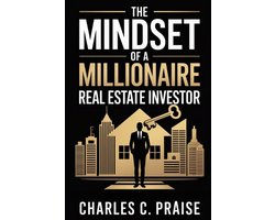The Mindset of a Millionaire Real Estate Investor
