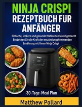 Ninja CRISPi Airfryer Rezeptbuch XXL - 100+ snelle & knusprige recepten