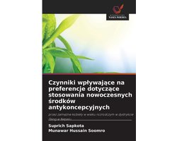 Czynniki wplywające na preferencje dotyczące stosowania nowoczesnych środków antykoncepcyjnych