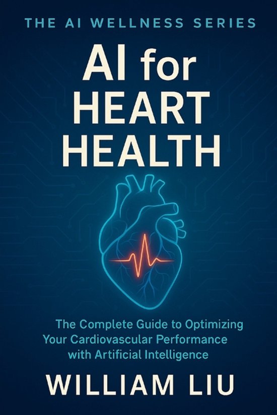 The AI Wellness Series.- AI for Heart Health