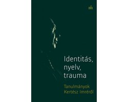 Identitás, nyelv, trauma