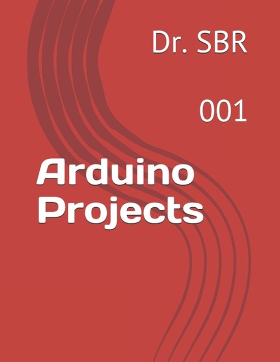 Arduino Project 01 001- Arduino Projects, Sbr | 9798627215839 | Boeken | bol