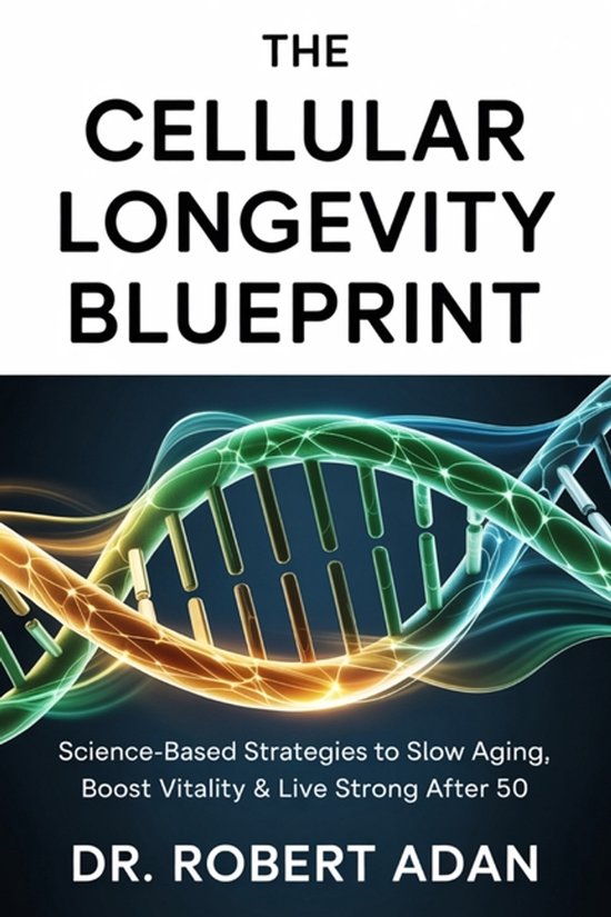 The Cellular Longevity Blueprint - cover