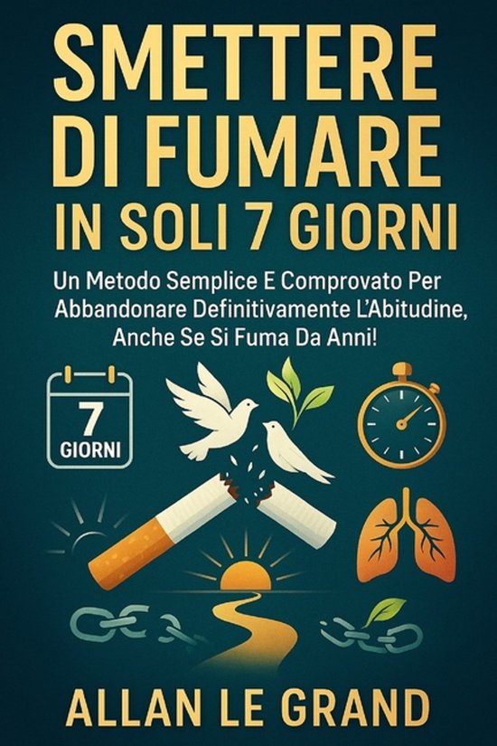 Smettere Di Fumare- Smettere Di Fumare in Soli 7 Giorni - cover