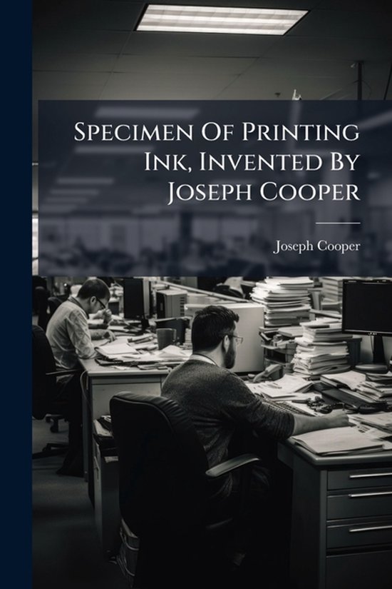 Invention Ink Specimen Of Printing Ink, Invented By Joseph Cooper | 9781024818734 ...