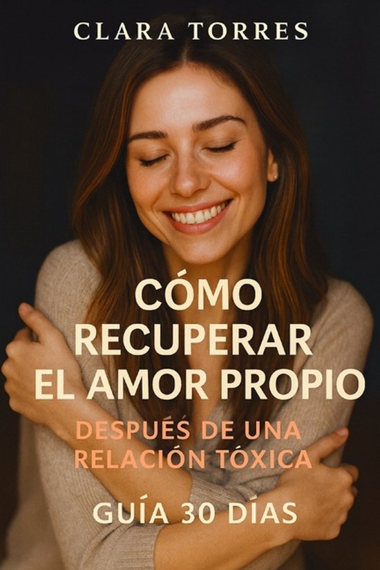 Cómo recuperar el amor propio después de una relación tó ... - cover