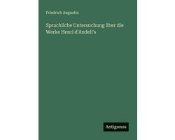 Sprachliche Untersuchung über die Werke Henri d'Andeli's