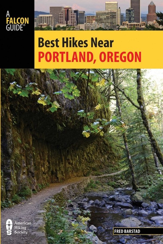 Best Hikes Near Portland Oregon 2e, Fred Barstad | 9781493013876 ...