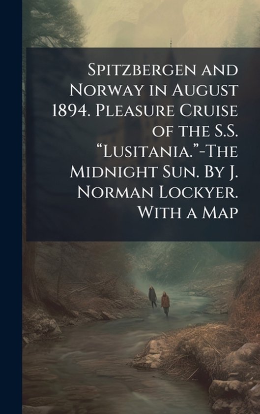 Spitzbergen and Norway in August 1894. Pleasure Cruise of th ... - cover