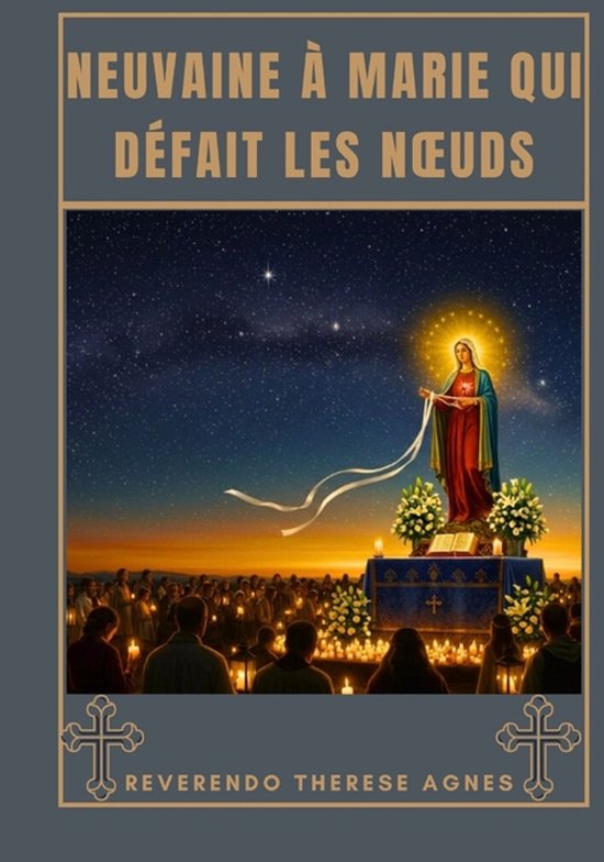 Een boek met de titel 'Neuvaine à Marie qui défait les noeuds'. Centraal staat een afbeelding van Maria die een knoop ontwart onder een sterrenhemel, met een menigte mensen beneden.