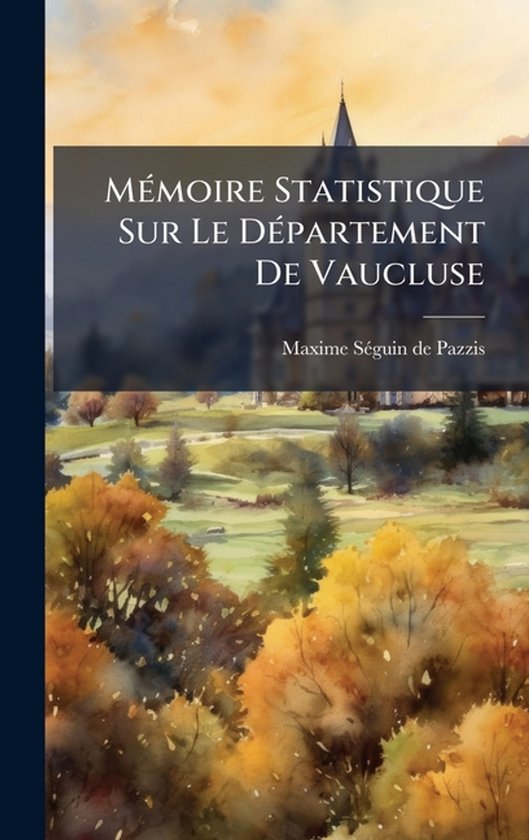 MÃ(c)moire Statistique Sur Le DÃ(c)partement De Vaucluse