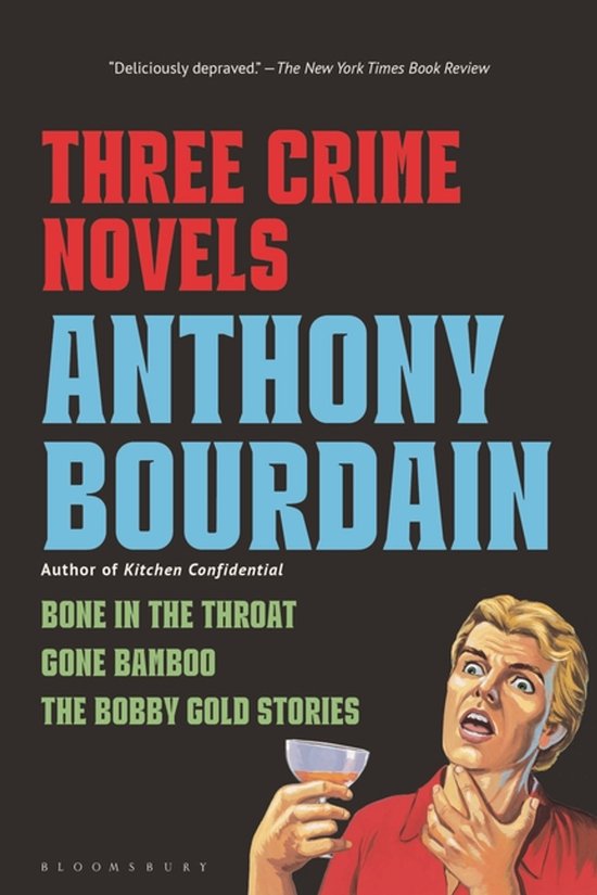 Three Crime Novels by Anthony Bourdain - cover