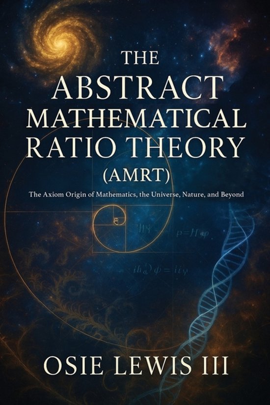 The Abstract Mathematical Ratio Theory | 9781662966538 | Osie Lewis ...