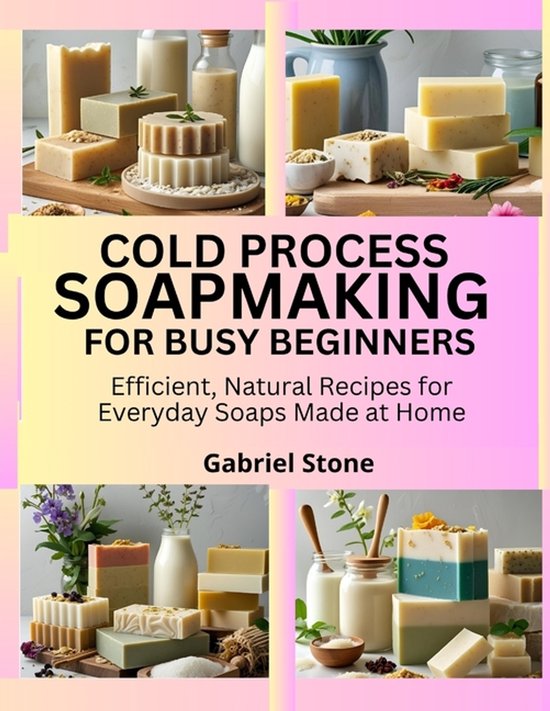 Cold Process Soapmaking for Busy Beginners - cover