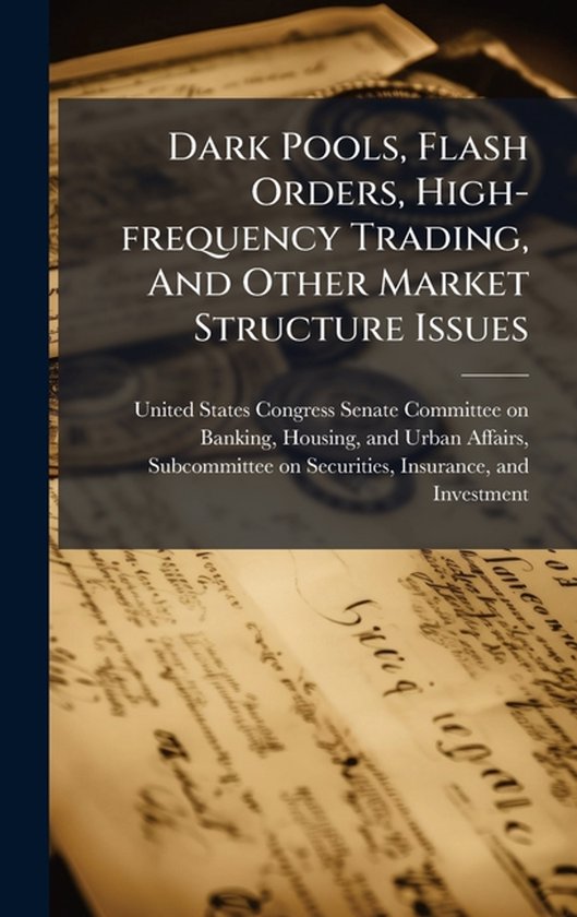 Dark Pools, Flash Orders, High-frequency Trading, And Other  ... - cover