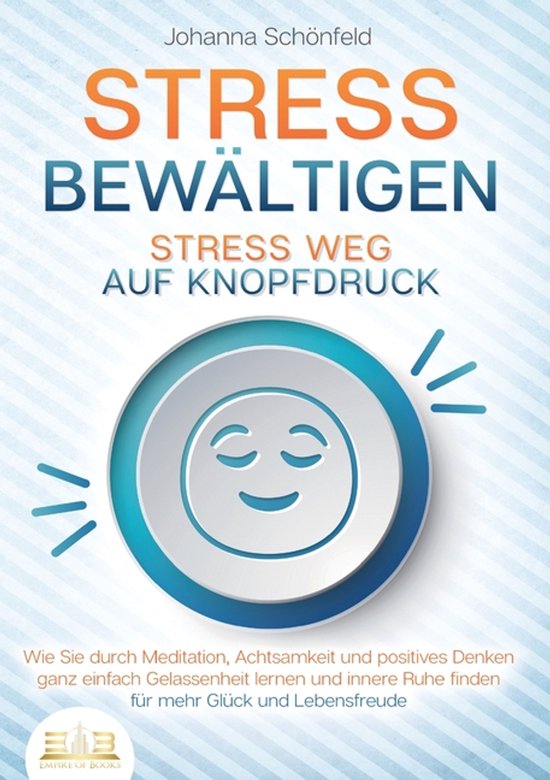 STRESS BEWÄLTIGEN - Stress weg auf Knopfdruck - cover