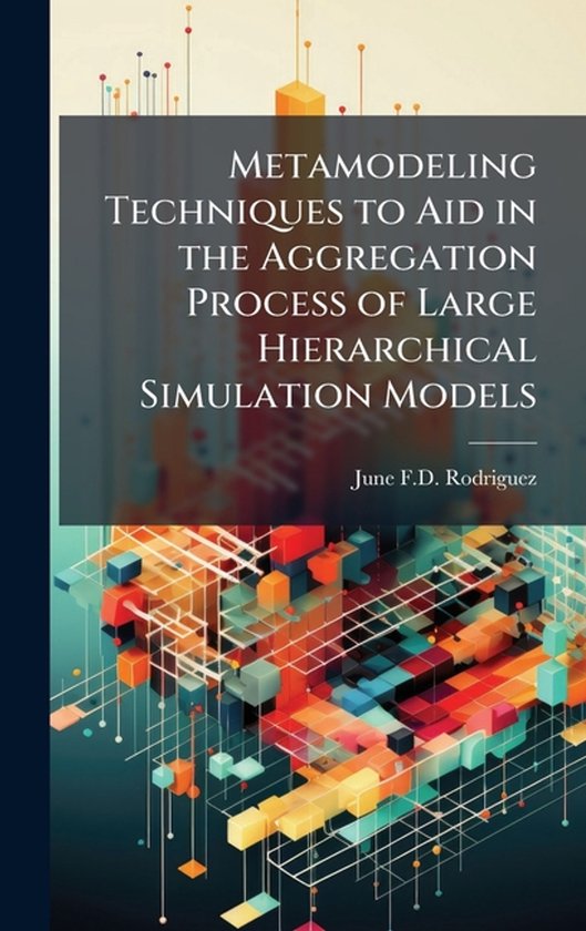 Metamodeling Techniques to Aid in the Aggregation Process of ... - cover