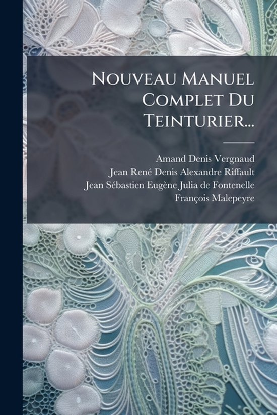 Nouveau Manuel Complet Du Teinturier... - cover