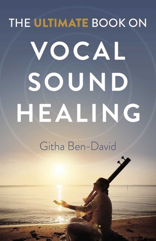 Ultimate Book on Vocal Sound Healing, The - cover