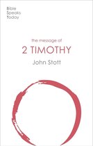 The Bible Speaks Today New Testament-The Message of 2 Timothy