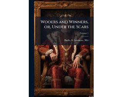 Wooers and Winners, or, Under the Scars